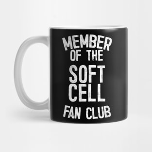 Member Of The Soft Cell Fan Club Mug